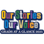 Our Stories, Our Voice - Grads at a Glance 2025